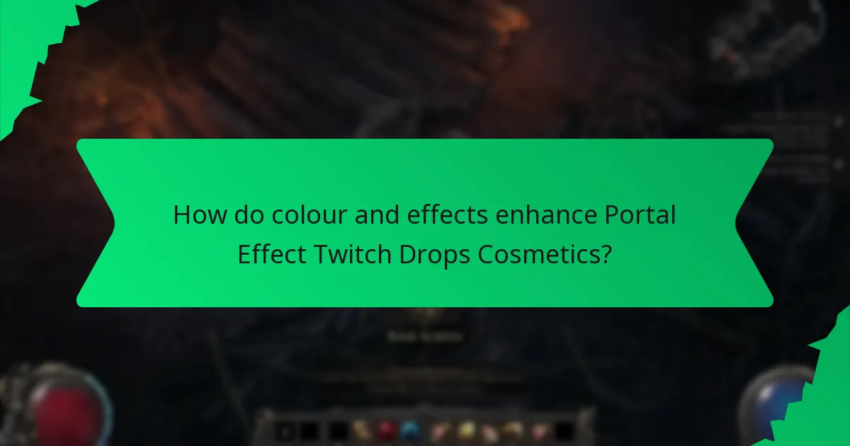 How do colour and effects enhance Portal Effect Twitch Drops Cosmetics?