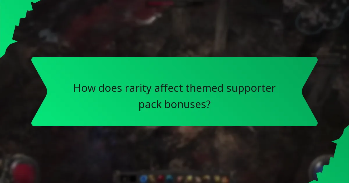 How does rarity affect themed supporter pack bonuses?