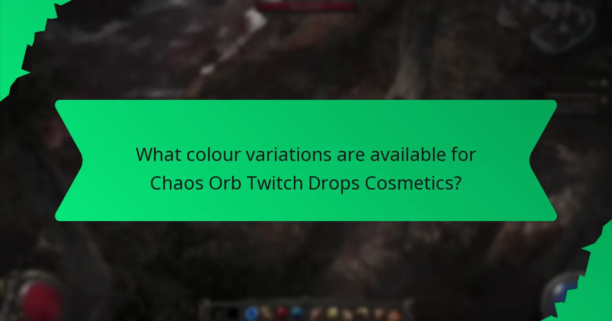 How can players obtain Chaos Orb Twitch Drops Cosmetics?