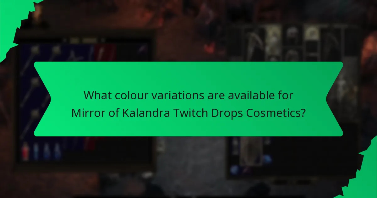 What colour variations are available for Mirror of Kalandra Twitch Drops Cosmetics?