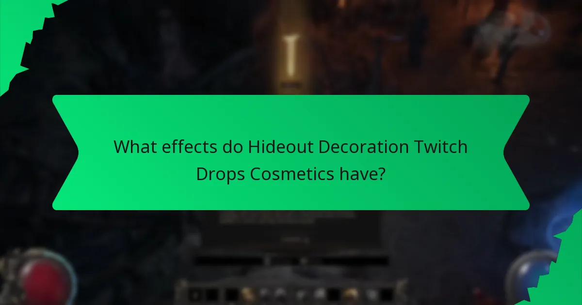 What effects do Hideout Decoration Twitch Drops Cosmetics have?