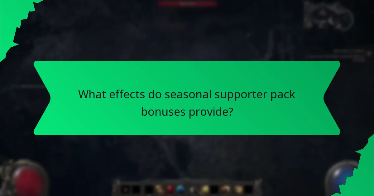 What effects do seasonal supporter pack bonuses provide?