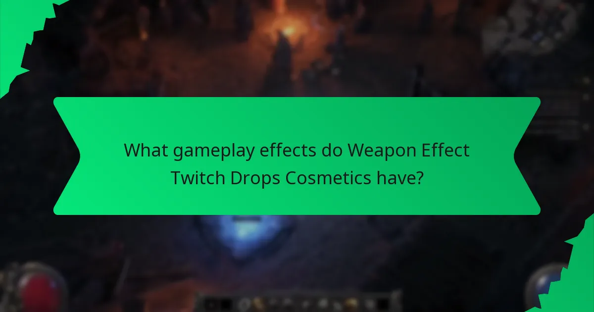 What gameplay effects do Weapon Effect Twitch Drops Cosmetics have?
